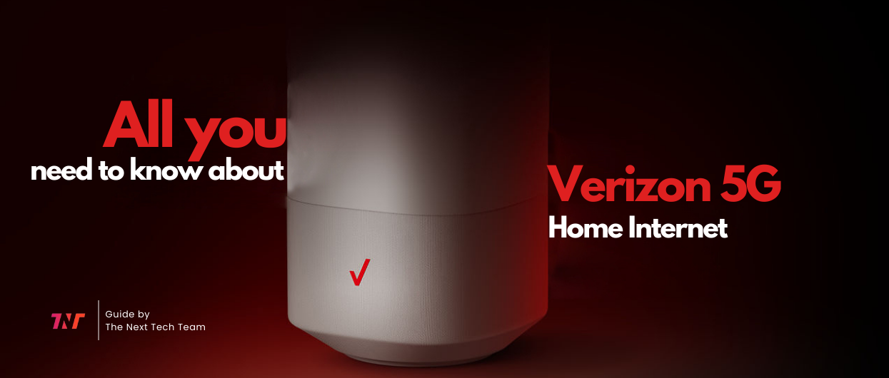All You Need To Know About Verizon 5G Home